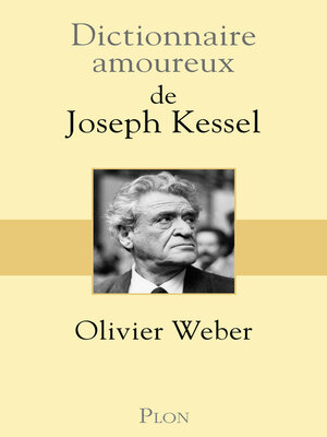 cover image of Dictionnaire amoureux de Joseph Kessel